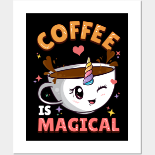 Coffee Is Magical Unicorn Caffeine Posters and Art